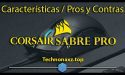 Corsair sabre pro reseña, review, opiniones y analisis completo de 0 a 100